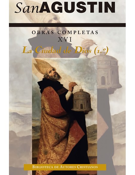 Obras completas de San AgustinXVI Escritos apologeticos 3º La ciudad de Dios 1º